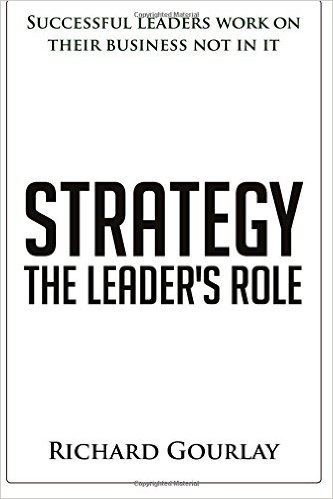 Strategy The Leader's Role by Richard Gourlay